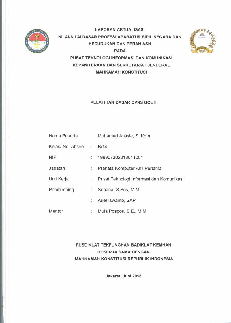 LAPORAN AKTUALISASI NILAI - NILAI DASAR PROFESI APARATUR SIPIL NEGARA DAN KEDUDUKAN DAN PERAN ASN PADA PUSAT TEKNOLOGI DAN KOMUNIKASI KEPANITERAAN DAN SEKRETARIAN JENDERAL MAHKAMAH KONSTITUSI