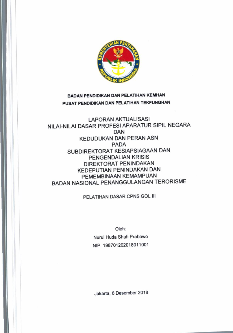 LAPORAN AKTUALISASI NILAI - NILAI DASAR PROFESI APARATUR SIPIL NEGARA DAN KEDUDUKAN DAN PERAN ASN PADA SUBDIREKTORAT KESIAPSIAGAAN DAN PENGENDALIAN KRISIS DIREKTORAT PENINDAKAN KEDEPUTIAN PENINDAKAN DAN PEMBINAAN KEMAMPUAN BADAN NASIONAL PENGANGGULANGAN TERORISME