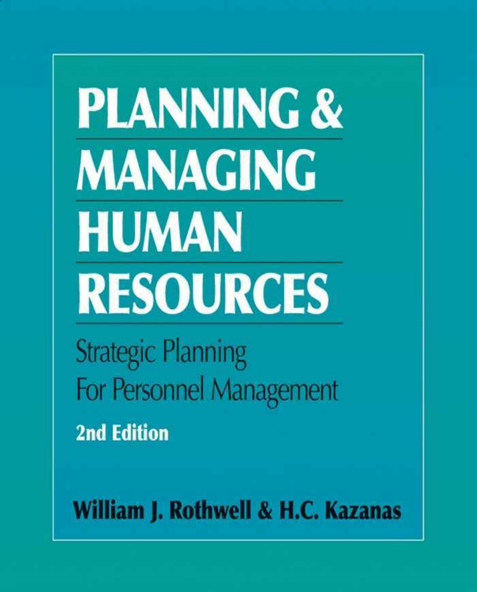 PLANNING AND MANAGING HUMAN RESOURCES STRATEGIC PLANNING FOR HUMAN RESOURCES MANAGEMENT