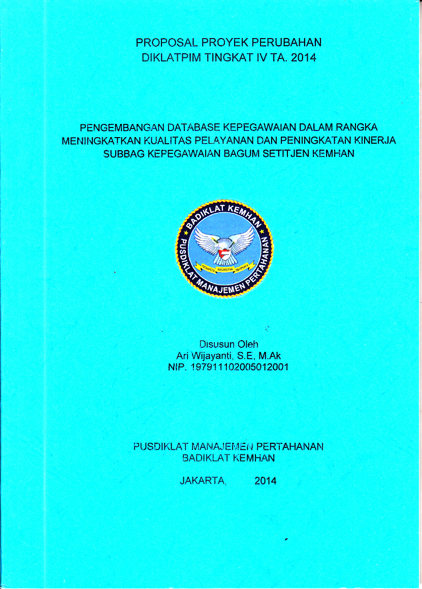PENGEMBANGAN DATABASE KEPEGAWAIAN DALAM RANGKA MENINGKATKAN KUALITAS PELAYANAN DAN PENINGKATAN KINERJA SUBBAG KEPEGAWAIAN BAGUM SETITJEN KEMHAN