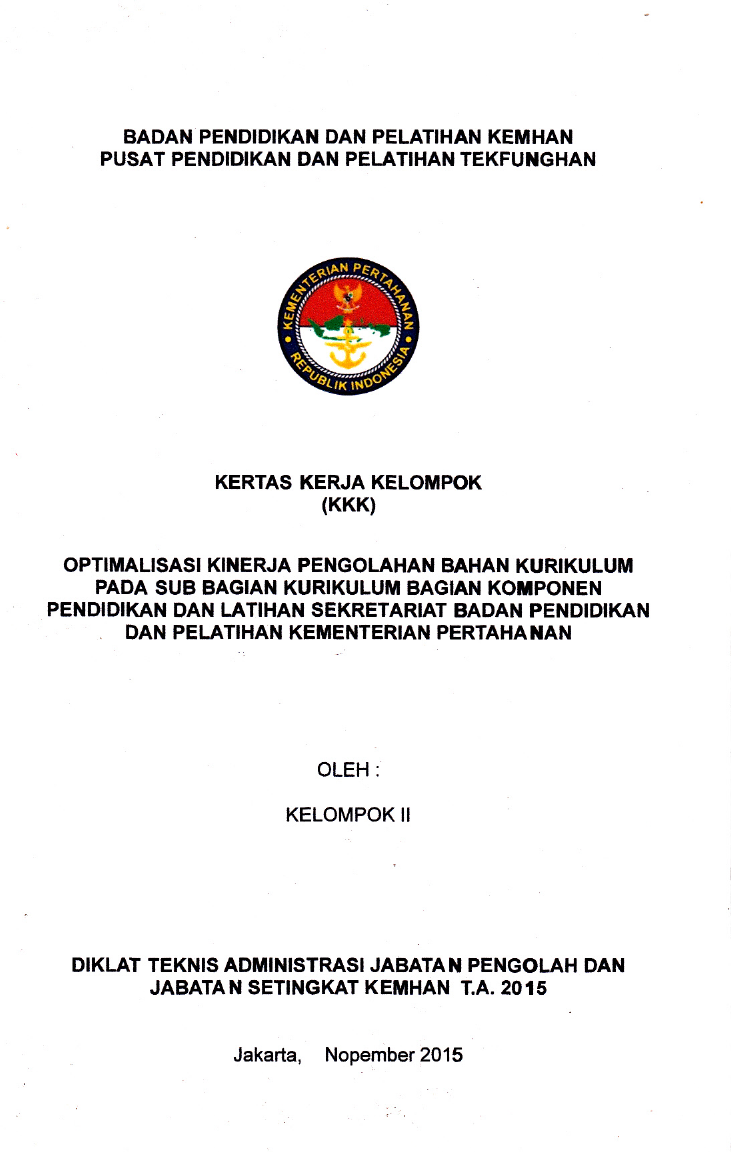 OPTIMALISASI KINERJA PENGELOLAAN BAHAN KURIKULUM PADA SUB BAGIAN KURIKULUM BAGIAN KOMPONEN PENDIDIKAN DAN LATIHAN SEKERTARIAT BADAN PENDIDIKAN DAN PELATIHAN KEMENTRIAN PERTAHANAN