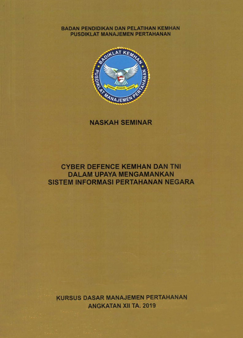 CYBER DEFENCE KEMHAN DAN TNI DALAM UPAYA MENGAMANKAN SISTEM INFORMASI PERTAHANAN NEGARA