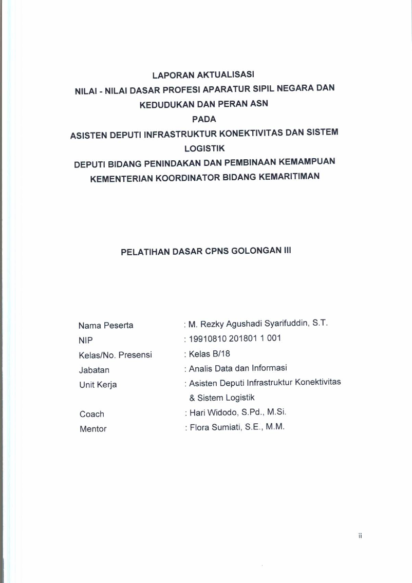 LAPORAN AKTUALISASI NILAI - NILAI DASAR PROFESI APARATUR SIPIL NEGARA DAN KEDUDUKAN DAN PERAN ASN PADA ASISTEN DEPUTI INFRASTRUKTUR KONEKTIVITAS DAN SISTEM LOGISTIK DEPUTI BIDANG KOORDINASI INFRASTRUKTUR KEMENTRIAN KOORDINATOR BIDANG KEMARITIM
