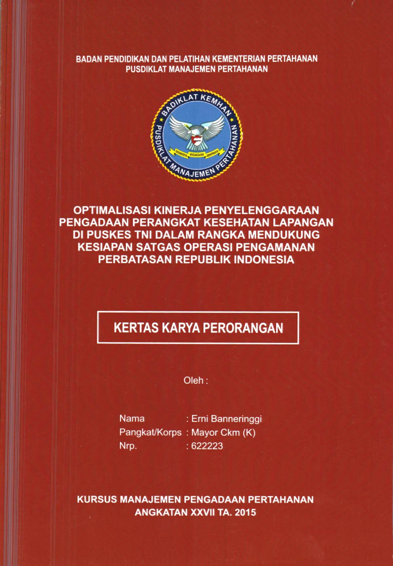 OPTIMALISASI KINERJA PENYELENGGARAAN PENGADAAN PERANGKAT KESEHATAN LAPANGAN DI PUSKES TNI DALAM RANGKA MENDUKUNG KESIAPAN SATGAS OPERASI PENGAMANAN PERBATASAN REPUBLIK INDONESIA