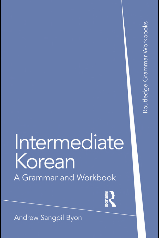 Intermediate Korean - A Grammar And Workbook