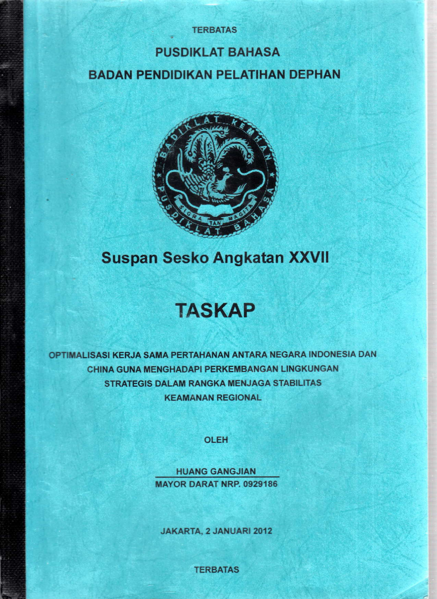 OPTIMALISASI KERJA SAMA PERTAHANAN ANTARA NEGARA INDONESIA DAN CHINA GUNA MENGHADAPI PERKEMBANGAN LINGKUNGAN STRATEGIS DALAM RANGKA MENJAGA STABILITAS KEAMANAN REGIONAL