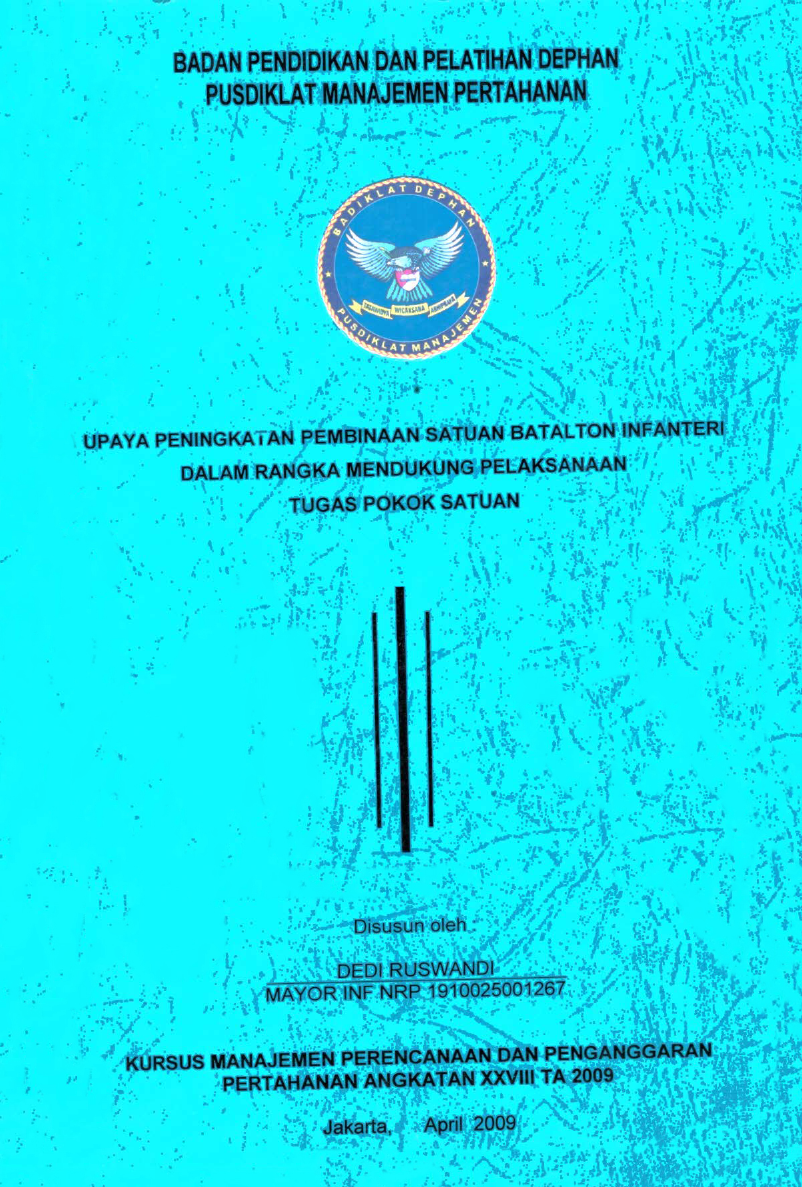 UPAYA PENINGKATAN PEMBINAAN SATUAN BATALTON INFANTERI DALAM RANGKA MENDUKUNG PELAKSANAAN TUGAS POKOK SATUAN