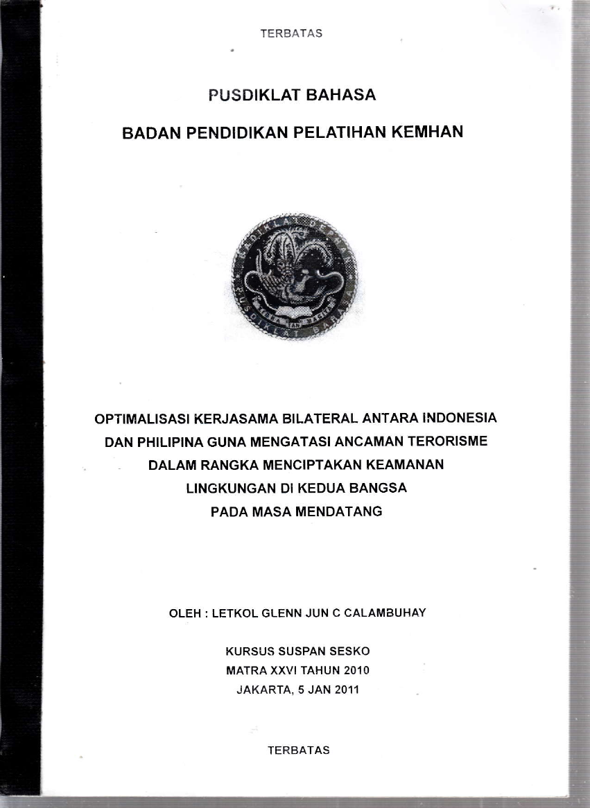 OPTIMALISASI KERJASAMA BILATERAL ANTARA INDONESIA DAN PHILIPINA GUNA MENGATASI ANCAMAN TERORISME DALAM RANGKA MENCIPTAKAN KEAMANAN LINGKUNGAN DI KEDUA BANGSA PADA MASA MENDATANG