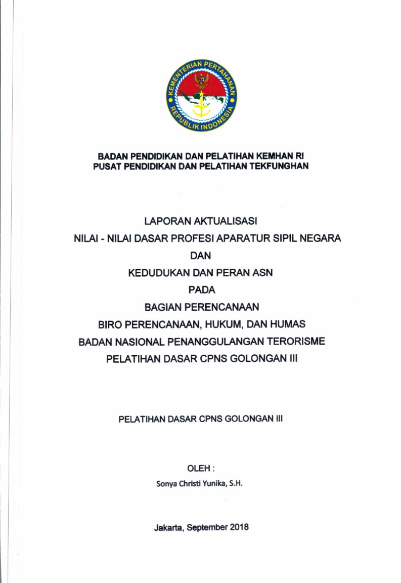 LAPORAN AKTUALISASI NILAI - NILAI DASAR PROFESI APARATUR SIPIL NEGARA DAN KEDUDUKAN DAN PERAN ASN PADA BAGIAN PERENCANAAN BIRO PERENCANAAN, HUKUM, DAN HUMAS BADAN NASIONAL PENANGGULANGAN TERORISME