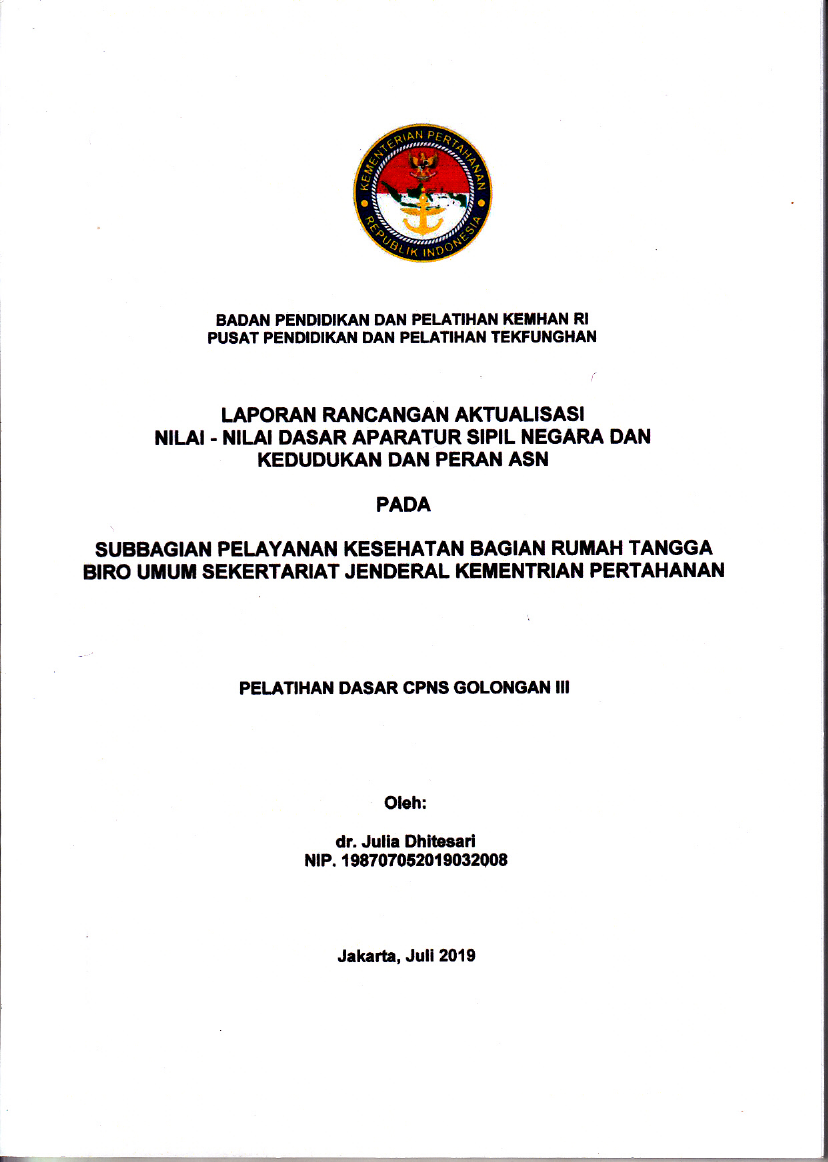 RANCANGAN AKTUALISASI NILAI - NILAI DASAR PROFESI APARATUR SIPIL NEGARA DAN KEDUDUKAN DAN PERAN ASN PADA SUBBAGIAN PELAYANAN KESEHATAN BAGIAN RUMAH TANGGA BIRO UMUM SEKRETARIAT JENDERAL KEMENTERIAN PERTAHANAN