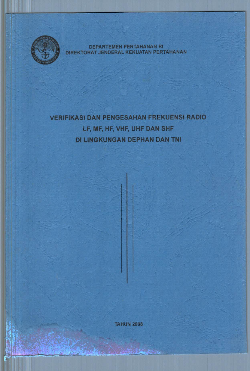 VERIFIKASI DAN PENGESAHAN FREKUENSI RADIO LF, MF, HF, VHF, UHF, DAN SHF DI LINGKUNGAN DEPHAN DAN TNI