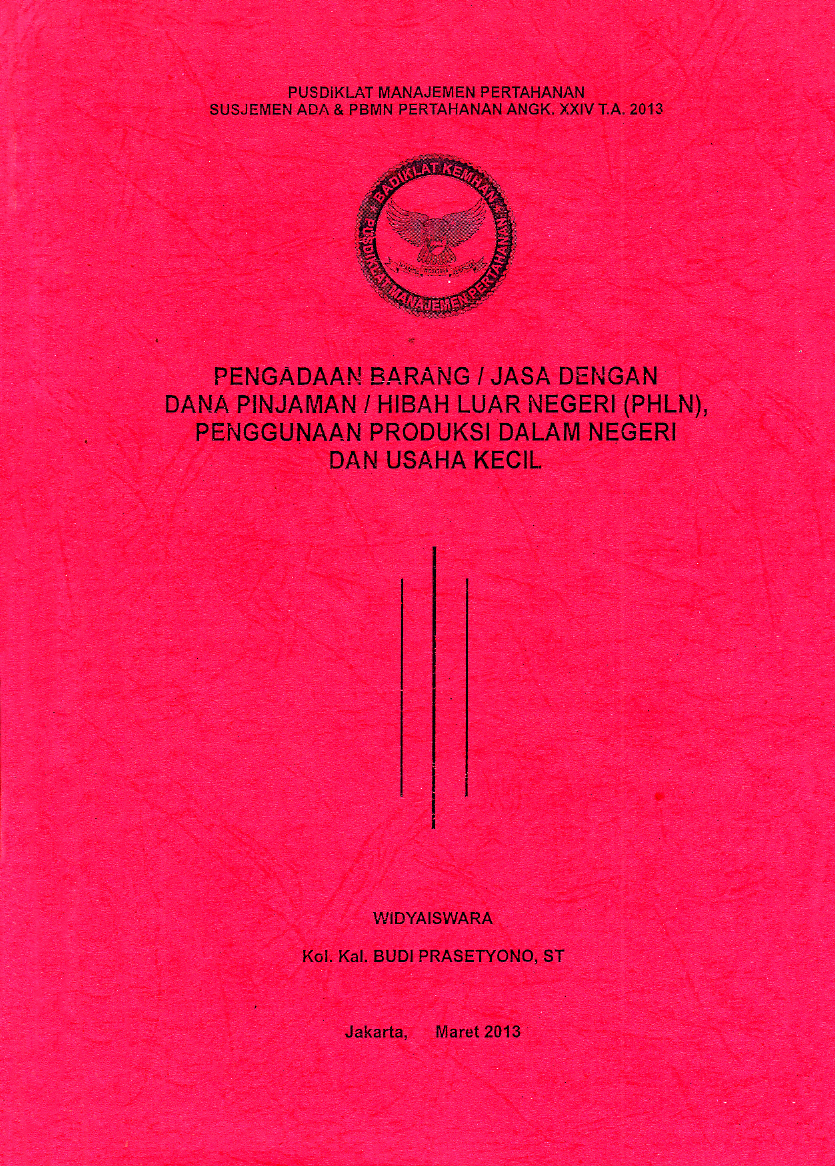 PENGADAAN BARANG / JASA DENGAN PINJAMAN / HIBAH LUAR NEGERI (PHLN) PENGGUNAAN PRODUKSI DALAM NEGERI DAN USAHA KECIL