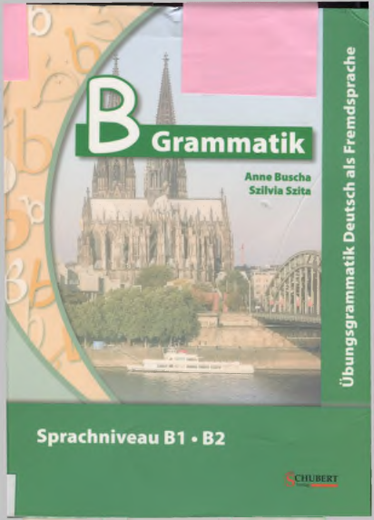 B Grammatik - Sprachniveau B1.B2 (Ãœbungsgrammatik Deutsch als Fremdsprache)