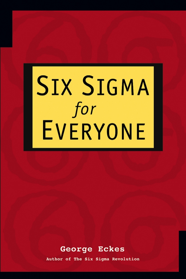 SIX SIGMA FOR EVERYONE