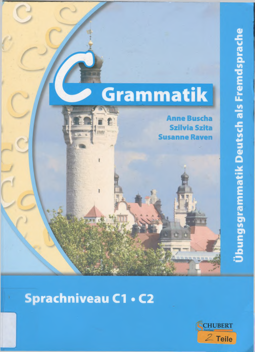 C Grammatik - Sprachniveau C1.C2 (Ãœbungsgrammatik Deutsch als Fremdsprache)