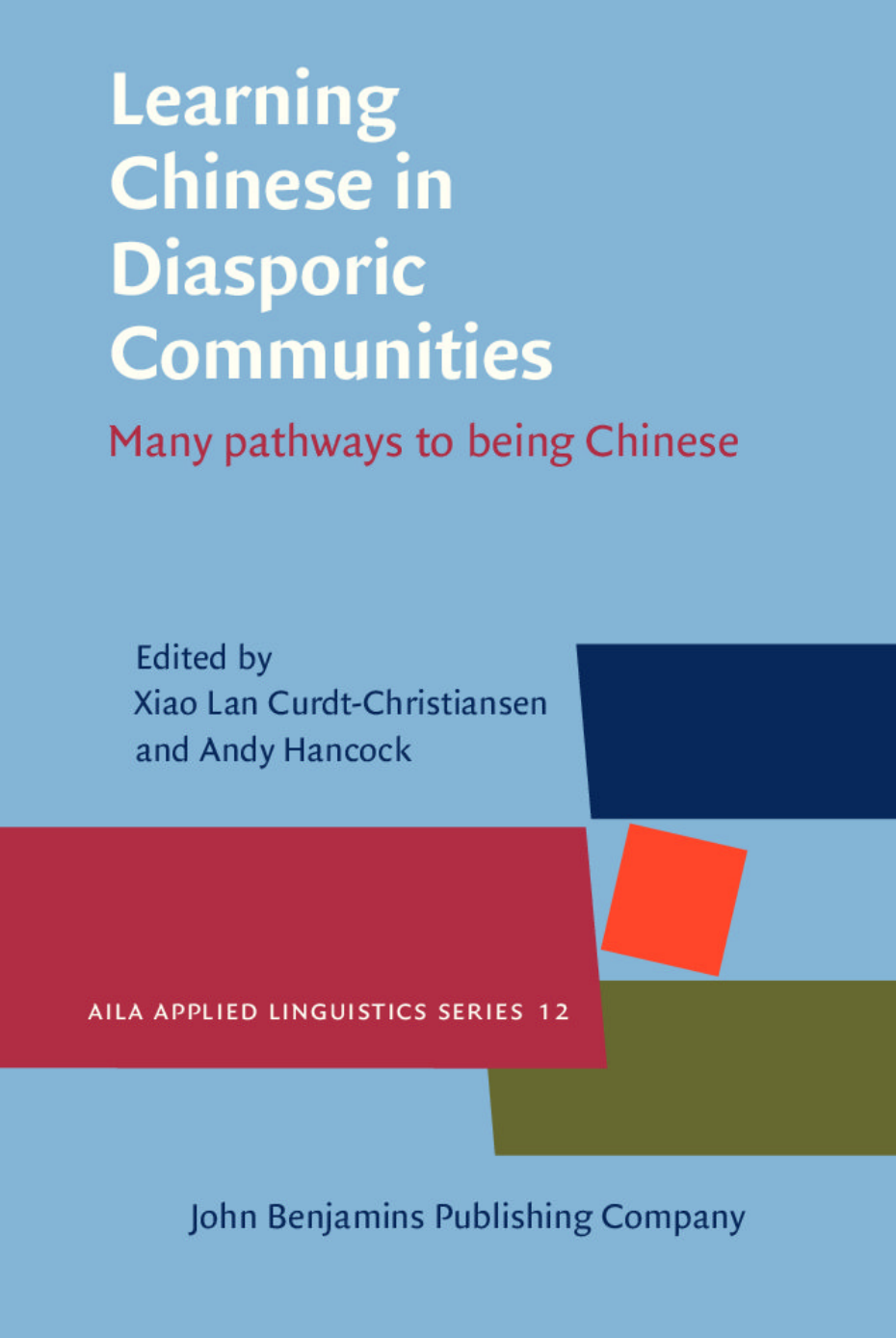 Learning Chinese in Diasporic Communities - Many pathways to being Chinese