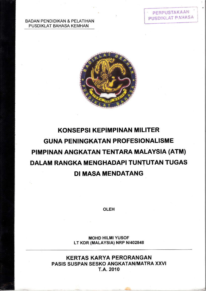 KONSEPSI KEPEMIMPINAN MILITER GUNA PENINGKATAN PROFESIONALISME PIMPINAN ANGKATAN TENTARA MALAYSIA (ATM) DALAM RANGKA MENGHADAPI TUNTUTAN TUGAS DI MASA MENDATANG