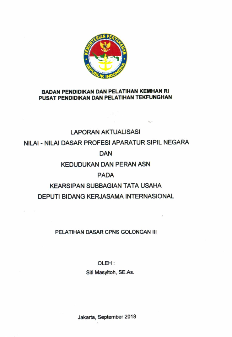 LAPORAN AKTUALISASI NILAI - NILAI DASAR PROFESI APARATUR SIPIL NEGARA DAN KEDUDUKAN DAN PERAN ASN PADA KEARSIPAN SUBBAGIAN TATA USAHA DEPUTI BIDANG KERJASAMA INTERNASIONAL