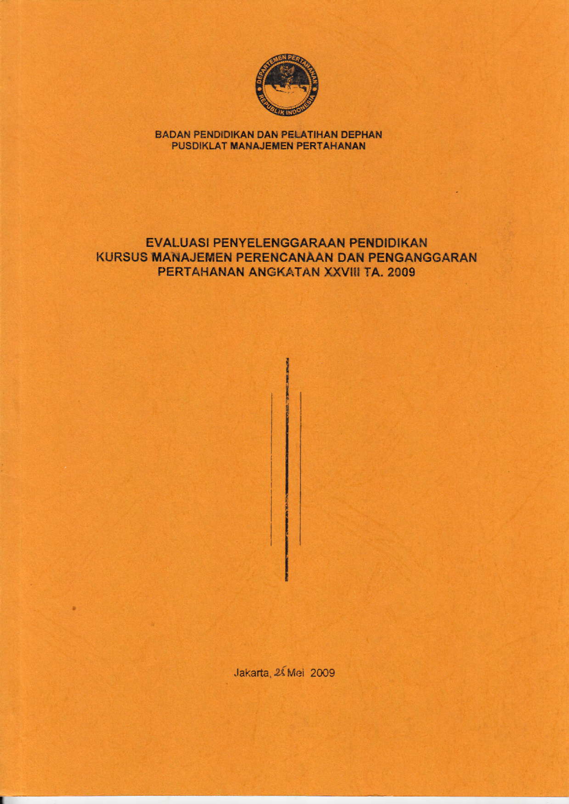 EVALUASI PENYELENGGARAAN PENDIDIKAN KURSUS MANAJEMEN PENGADAAN DAN BENDAHARAWAN MATERIL PERTAHANAN ANGKATAN XXVIII TA. 2009