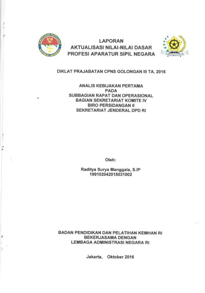 ANALIS KEBIJAKAN PERTAMA, SUB BAGIAN RAPAT DAN OPERASIONAL, BAGIAN SEKRETARIAT KOMITE IV BIRO PERSIDANGAN II SEKRETARIAT JENDERAL DPD RI