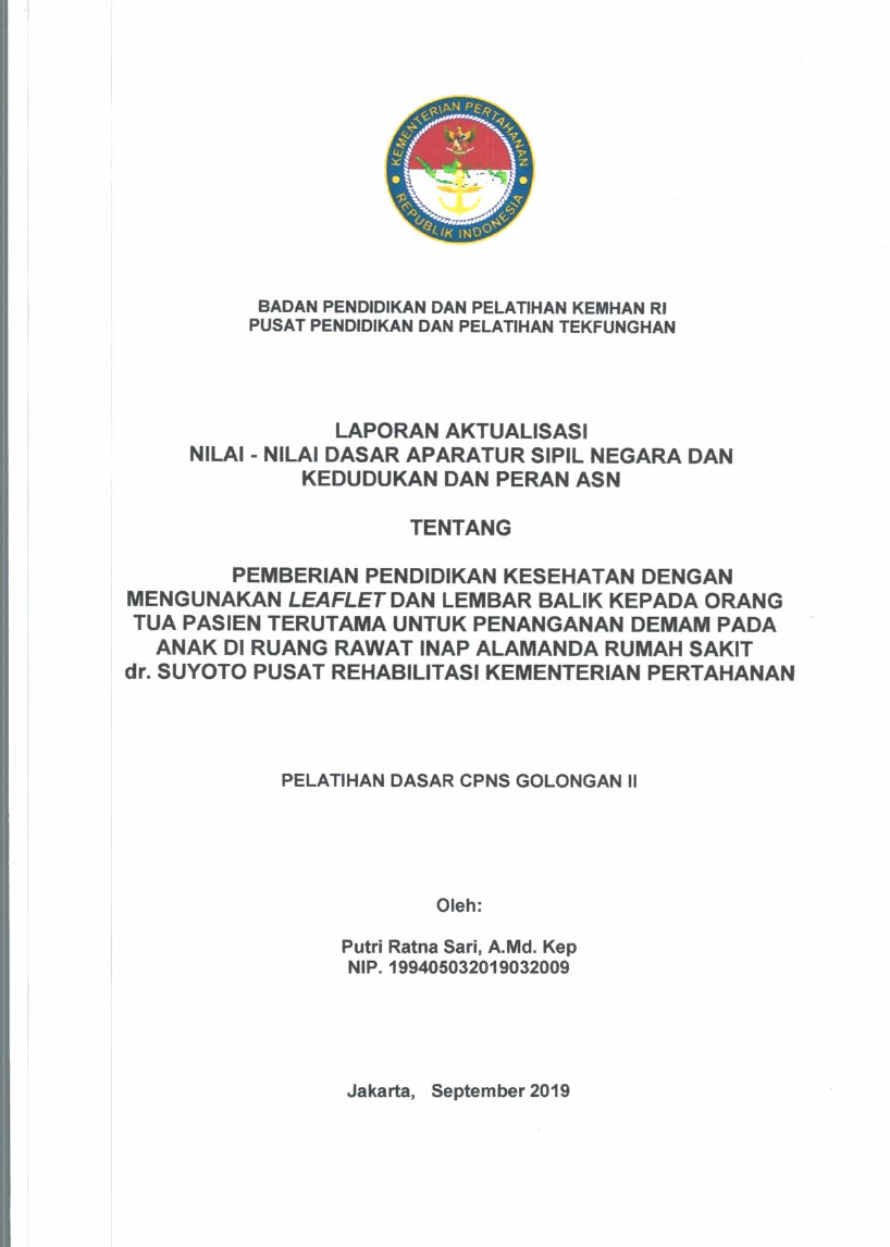 PEMBERIAN PENDIDIKAN KESEHATAN DENGAN MENGGUNAKAN LEAFLET DAN LEMBAR BALIK KEPADA ORANG TUA PASIEN TERUTAMAN UNTUK PENANGANAN DEMAM PADA ANAK DI RUANG RAWAT INAP ALAMANDA RUMAH SAKIT DR. SUYOTO PUSAT REHABILITASI KEMENTERIAN PERTAHANAN