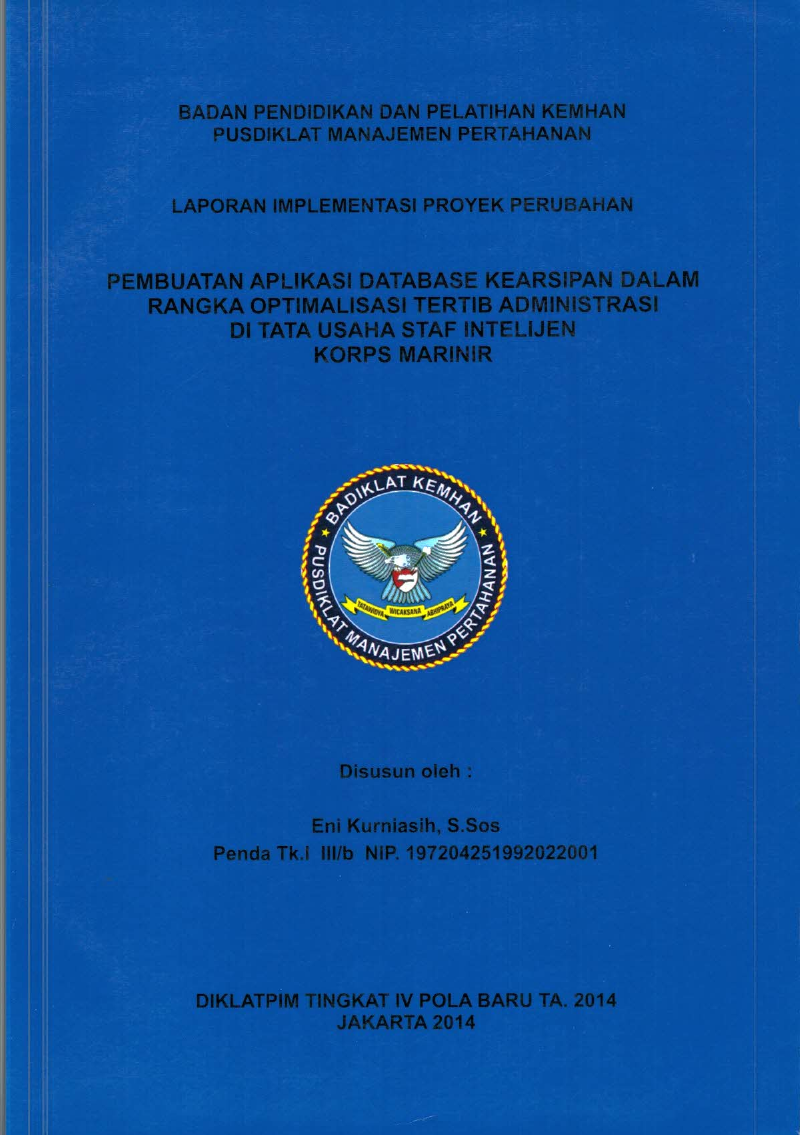 PEMBUATAN APLIKASI DATABASE KEARSIPAN DALAM RANGKA OPTIMALISASI TERTIB ADMINISTRASI DI TATA USAHA STAF INTELIJEN KORPS MARINIR