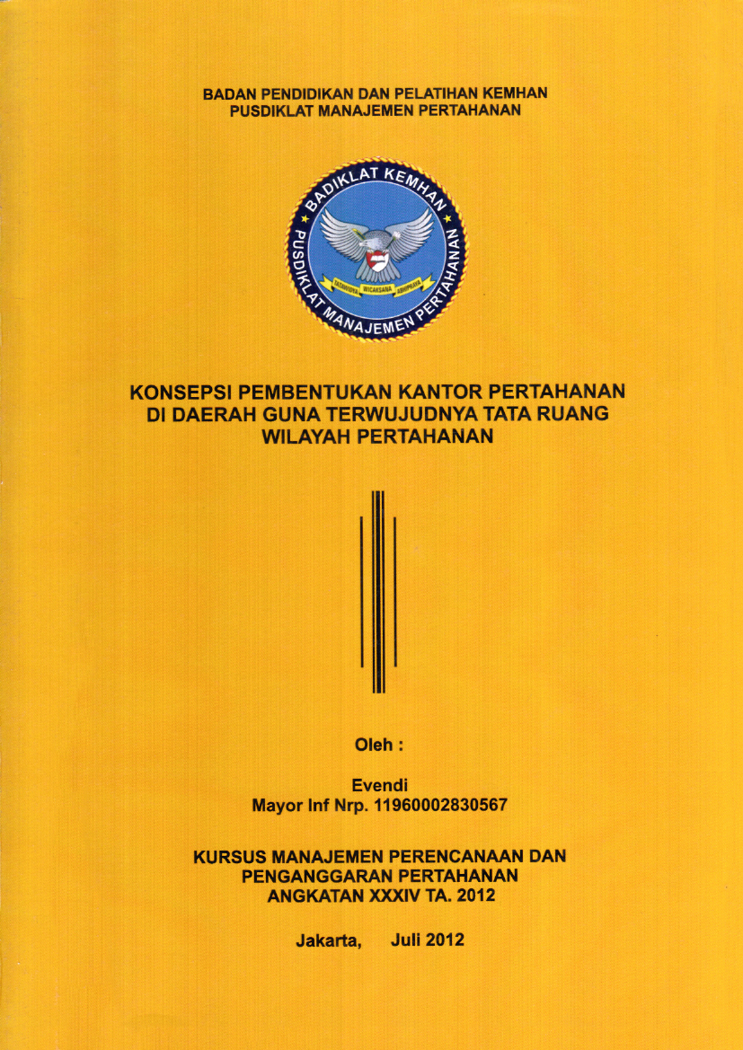 KONSEPSI PEMBENTUKAN KANTOR PERTAHANAN
DI DAERAH GUNA TERWUJUDNYA TATA RUANG
WILAYAH PERTAHANAN