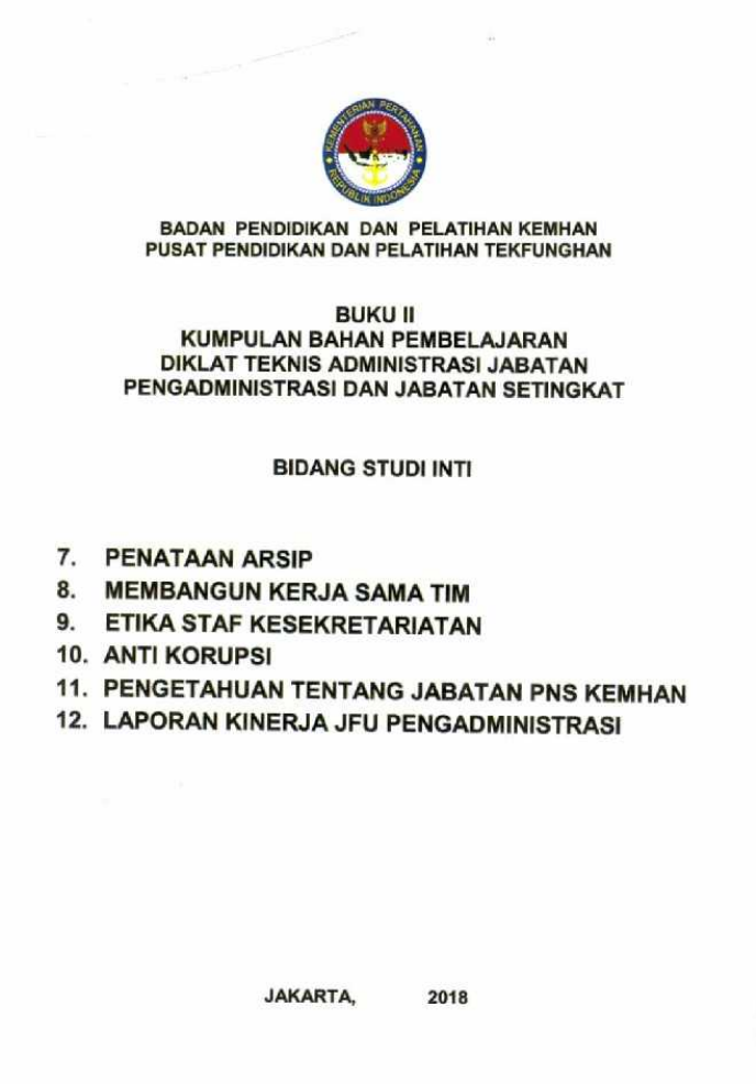 BUKU II KUMPULAN BAHAN PEMBELAJARAN DIKLAT TEKNIS ADMINISTRASI JABATAN PENGADMINISTRASI DAN JABATAN SETINGKAT