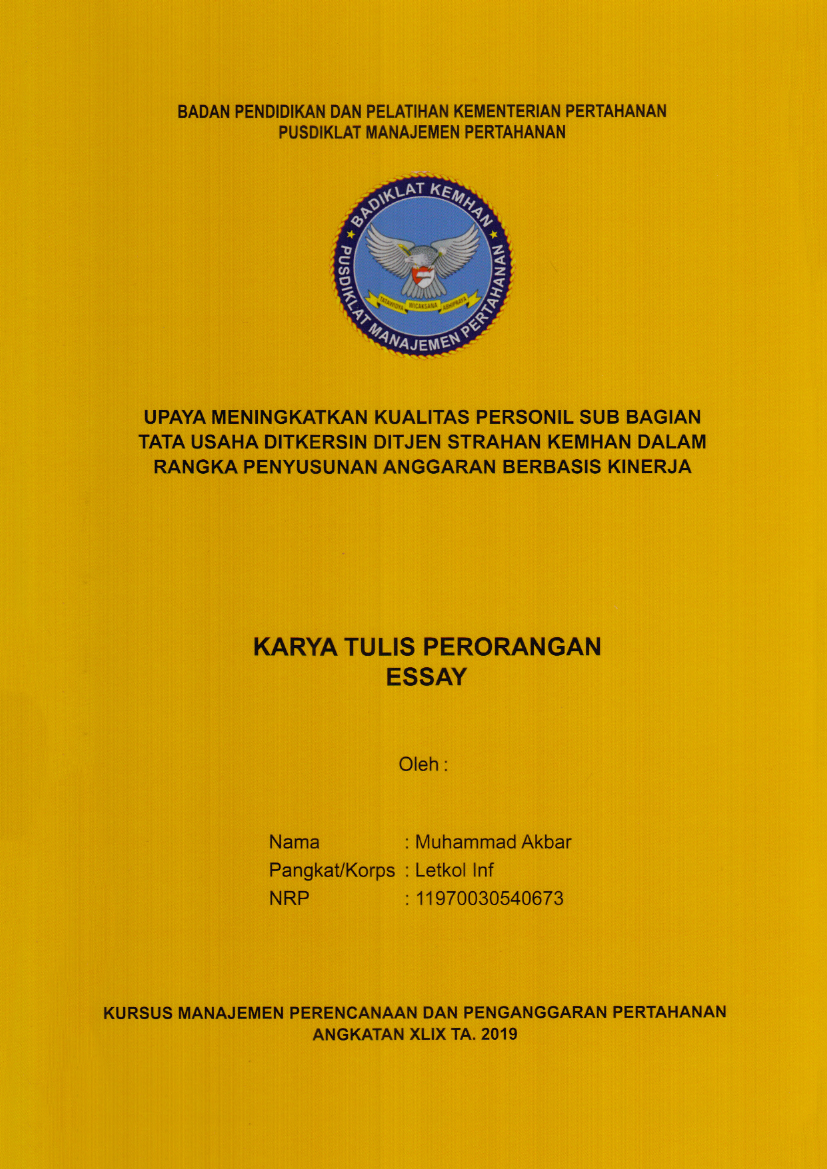 UPAYA MENINGKATKAN KUALITAS PERSONIL SUB BAGIAN TATA USAHA DITKERSIN DIT JEN STRAHAN KEMHAN DALAM RANGKA PEYUSUNAN ANGGARAN BERBASIS KINERJA