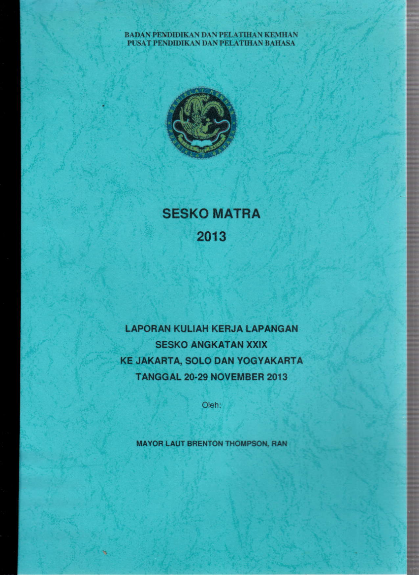 LAPORAN KERJA KULIAH LAPANGAN SESKO ANGK XXVIII JAKARTA, SOLO DAN YOGYAKARTA TA.2013