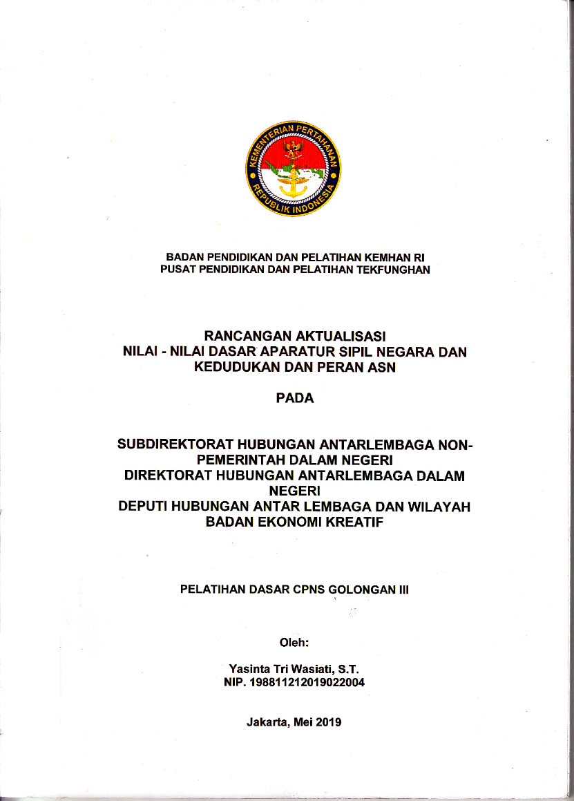 RANCANGAN AKTUALISASI NILAI - NILAI DASAR PROFESI APARATUR SIPIL NEGARA DAN KEDUDUKAN DAN PERAN ASN PADA SUBDIREKTORAT HUBUNGAN ANTARLEMBAGA NON -PEMERINTAH DALAM NEGERI DIREKTORAT HUBUNGAN ANTARLEMBAGA DALAM NEGERI DEPUTI HUBUNGAN ANTAR LEMBAGA DAN WILAYAH BADAN EKONOMI KREATIF
