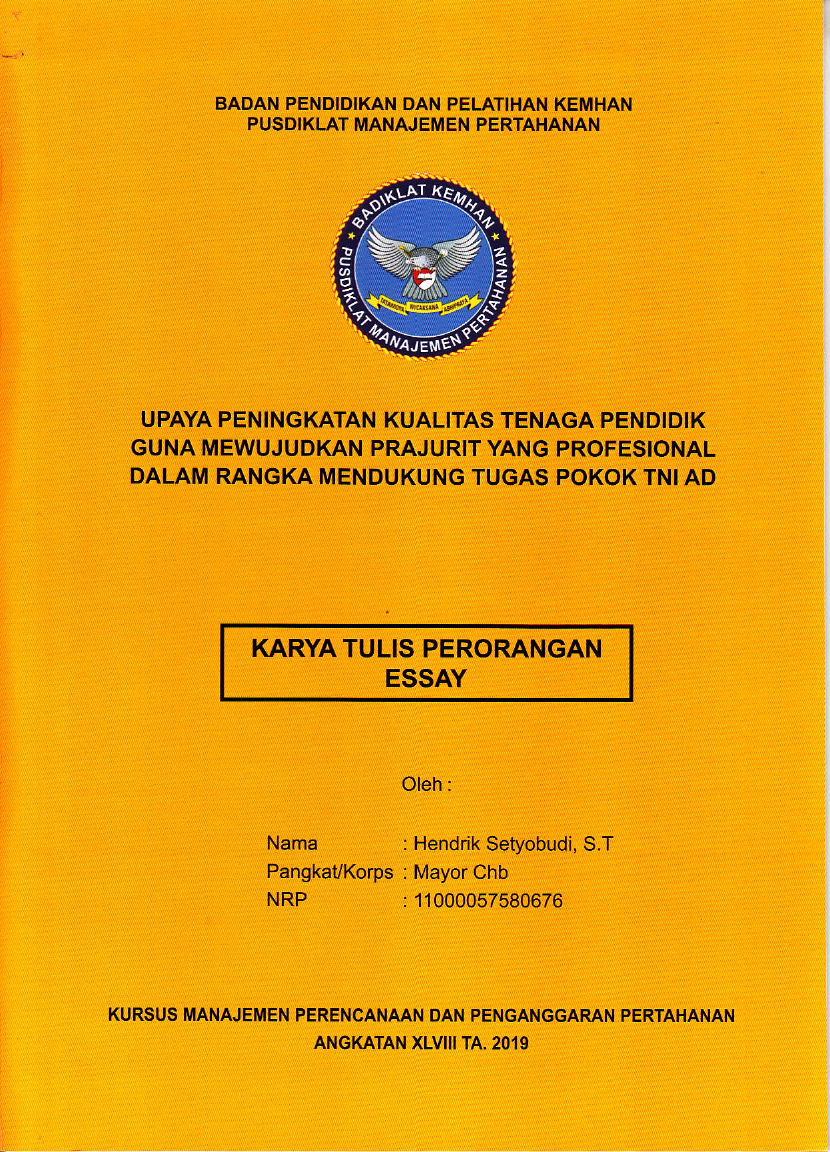 UPAYA PENINGKATAN KUALITAS TENAGA PENDIDIK GUNA MEWUJUDKAN PRAJURIT YANG PROFESIONAL DALAM RANGKA MENDUKUNG TUGAS POKOK TNI AD