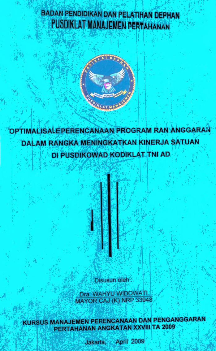 OPTIMALISASI PERENCANAAN PROGRAM RAN ANGGARAN DALAM RANGKA MENIGKATKAN KINERJA SATUANDI PUSDIKOWAD KODIKLAT TNI AD
