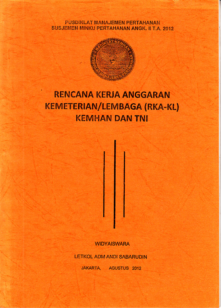 RENCANA KERJA ANGGARAN KEMENTERIAN/LEMBAGA (RKA-KL) KEMHAN DAN TNI