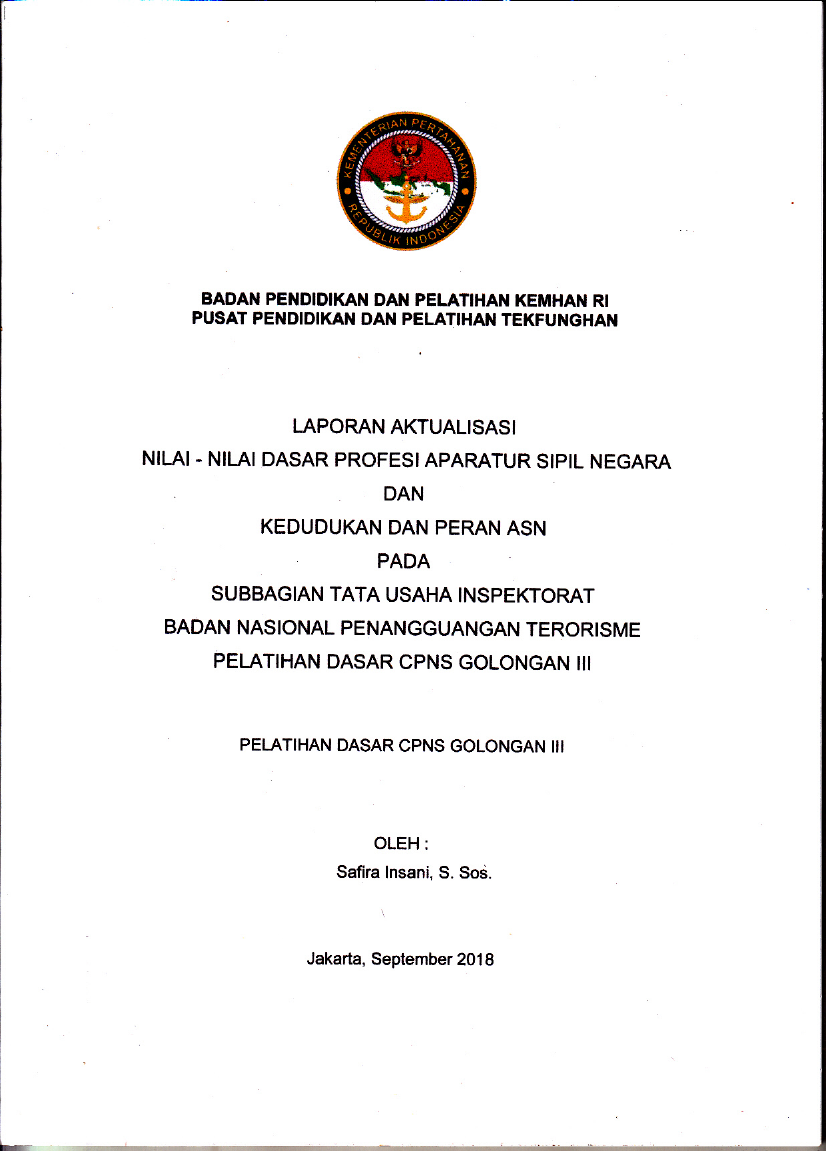 LAPORAN AKTUALISASI NILAI - NILAI DASAR PROFESI APARATUR SIPIL NEGARA DAN KEDUDUKAN DAN PERAN ASN PADA SUBBAGIAN TATA USAHA INSPEKTORAT BADAN NASIONAL PENANGGUANGAN TERORISME