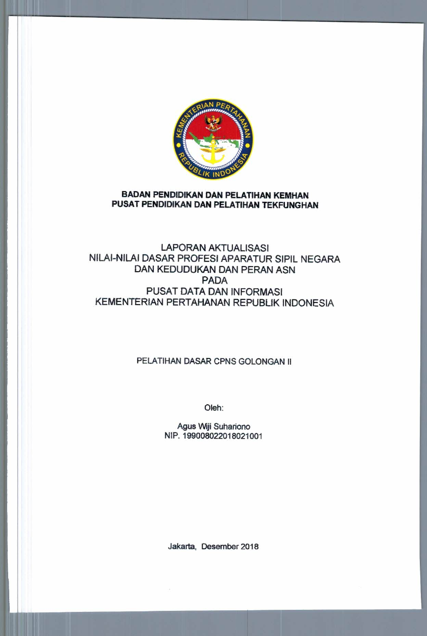 LAPORAN AKTUALISASI NILAI - NILAI DASAR PROFESI APARATUR SIPIL NEGARA DAN KEDUDUKAN DAN PERAN ASN PADA PUSAT DATA DAN INFORMASI KEMENTERIAN PERTAHANAN REPUBLIK INDONESIA