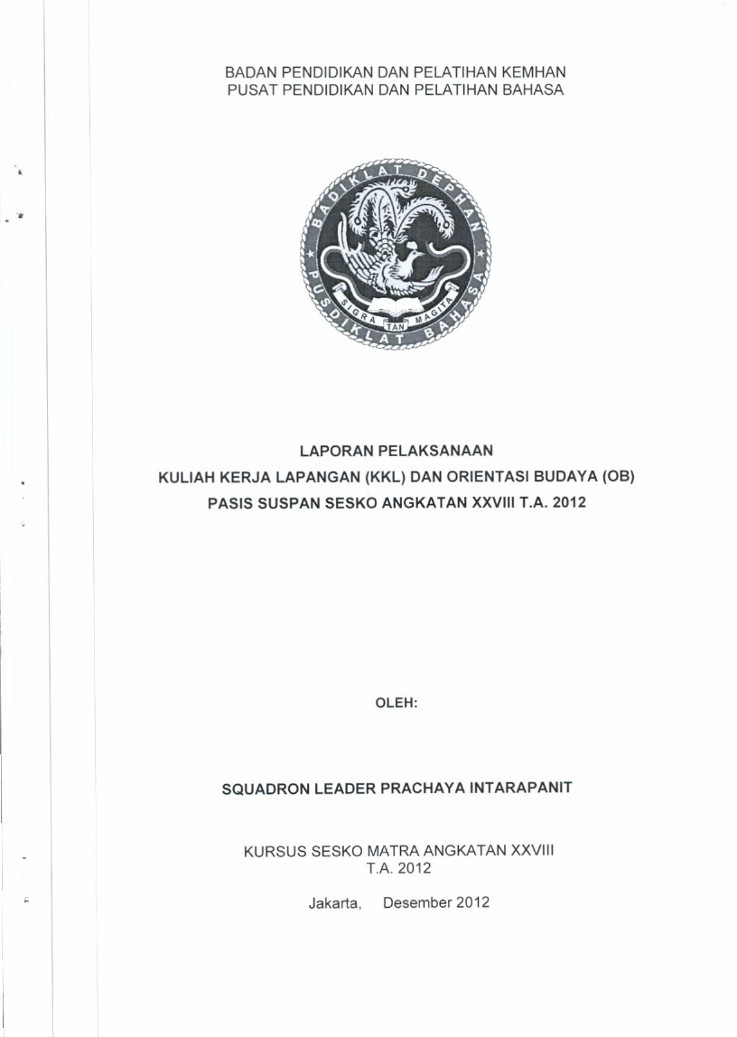 LAPORAN PELAKSANAAN KULIAH KERJA LAPANGAN (KKL) DAN ORIENTASI BUDAYA (OB) PASIS SUSPAN SESKO ANGKATAN XXVIII TA. 2012