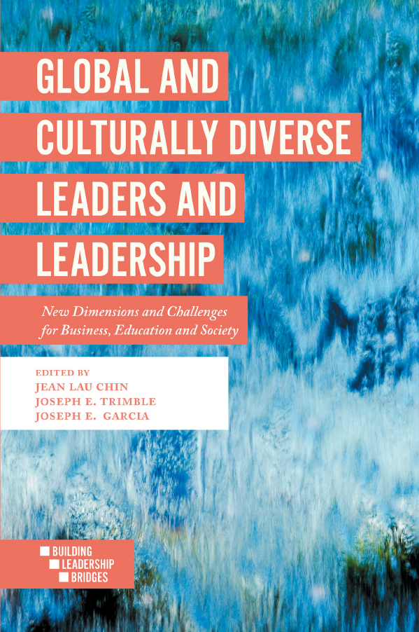 Global and Culturally Diverse Leaders and Leadership: New Dimensions and Challenges for Business, Education and Society