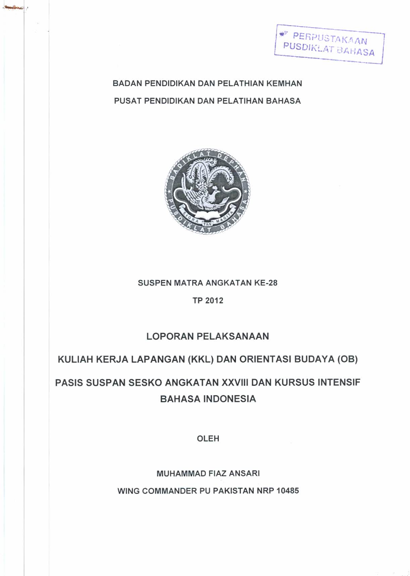 LAPORAN PELAKSANAAN KULIAH KERJA LAPANGAN (KKL) DAN ORIENTASI BUDAYA (OB) PASIS SUSPAN SESKO ANGK XXVIII DAN KURSUS INTENSIF BAHASA INDONESIA