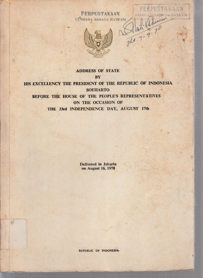 HIS EXCELLENCY THE PRESIDENT OF THE REPUBLIC OF INDONESIA SOEHARTO BEFORE THE HOUSE OF THE PEOPLE'S REPRESENTATIVES ON THE OCCASION OF THE 33RD INDEPENDENCE DAY, AUGUST 17TH