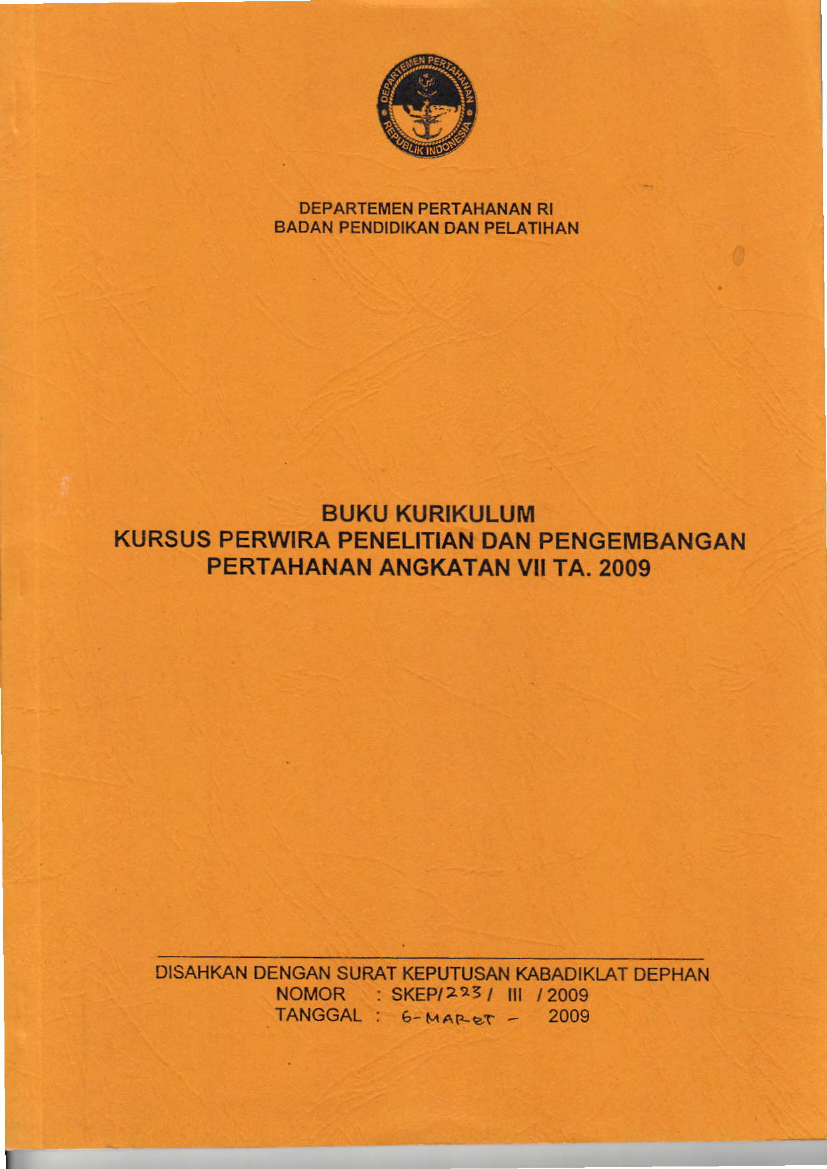 BUKU KURIKULUM KURSUS PERWIRA PENELITIAN DAN PENGEMBANGAN PERTAHANAN ANGKATAN VII TA.2009