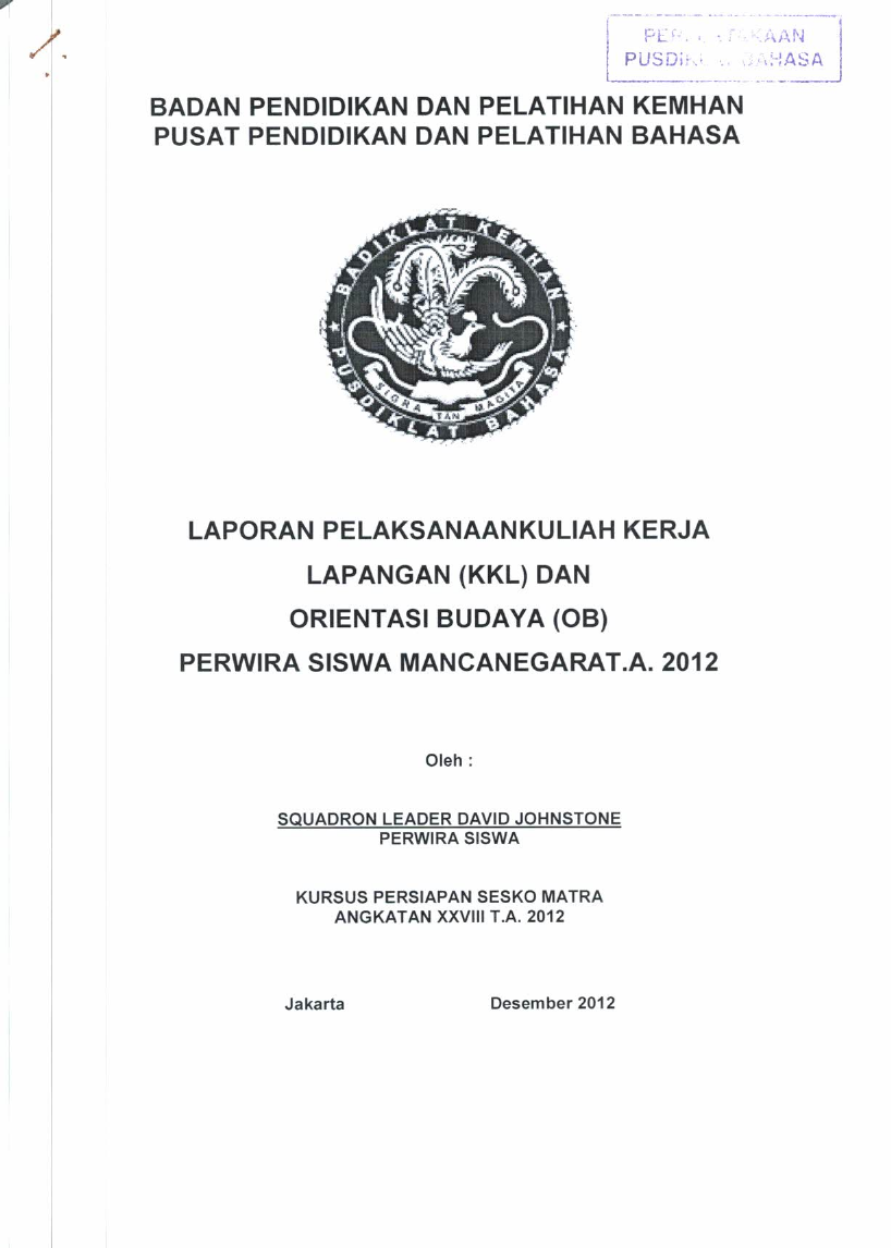 LAPORAN PELAKSANAAN KULIAH KERJA LAPANGAN (KKL) DAN ORIENTASI BUDAYA (OB) PERWIRA SISWA MANCANEGARA TA.2012