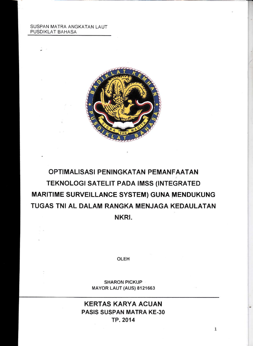 OPTIMALISASI PENINGKATAN PEMANFAATAN TEKNOLOGI SATELIT PADA IMSS (INTEGRATED MARITIME SURVEILLANCE SYSTEM) GUNA MENDUKUNG TUGAS TNI AL DALAM RANGKA MENJAGA KEDAULATAN NKRI