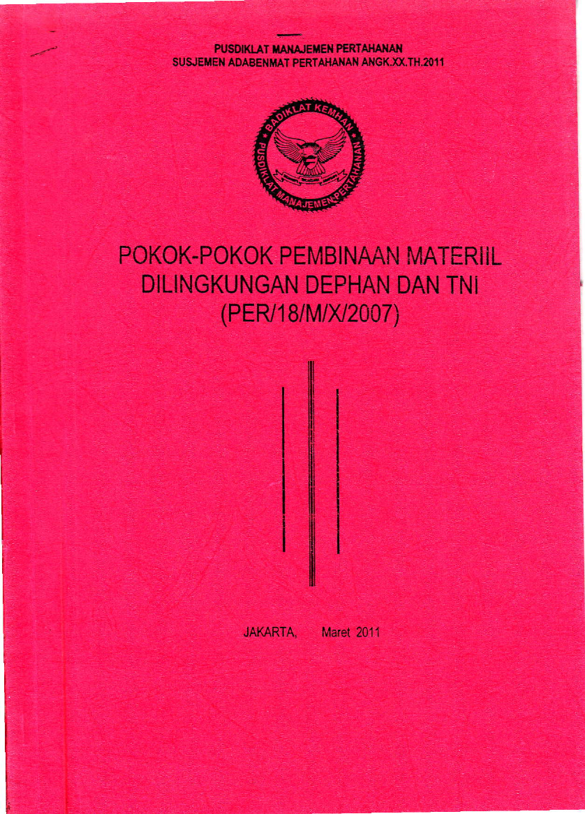 POKOK-POKOK PEMBINAAN MATERIL DILINGKUNGAN DEPHAN DAN TNI (PER/18/M/2007)