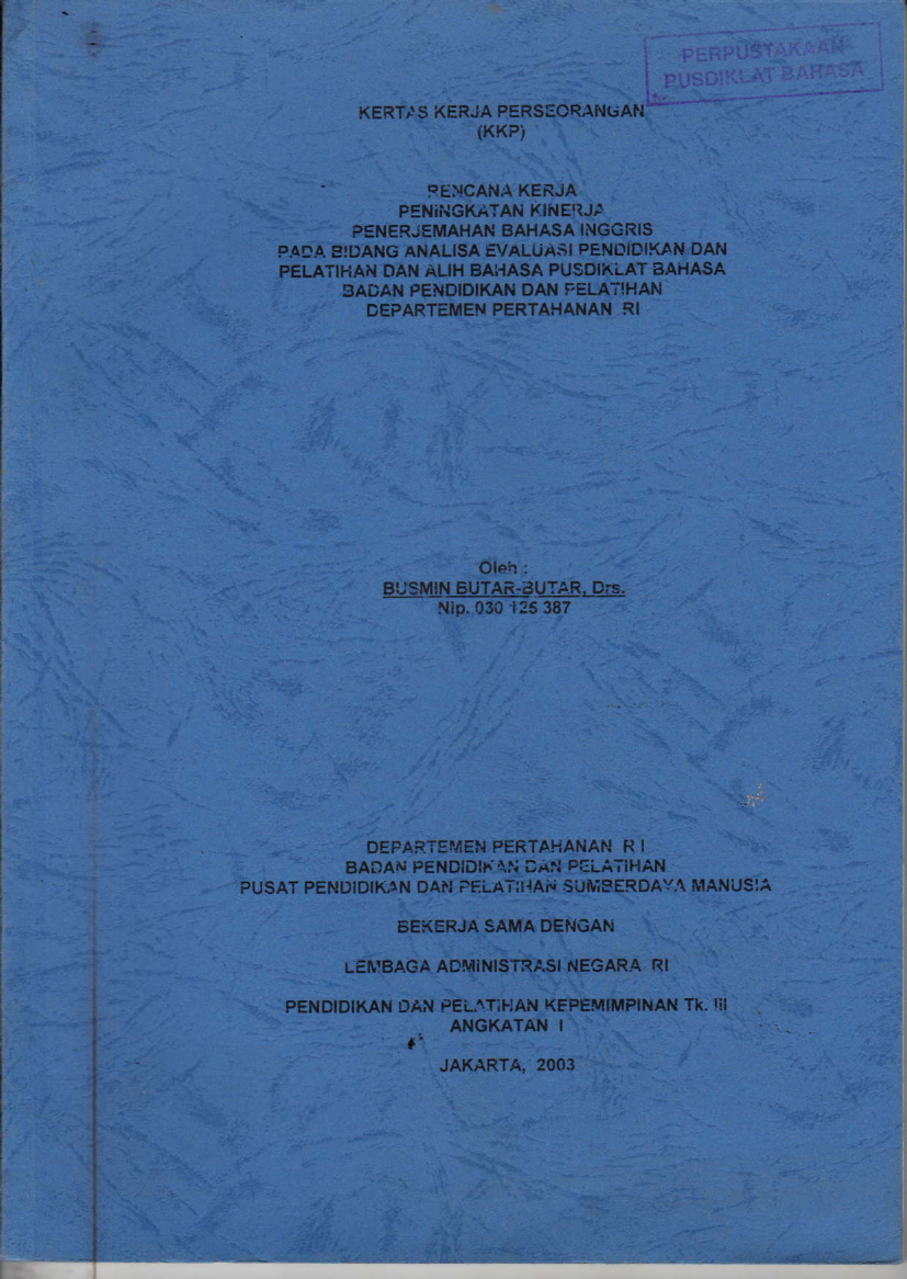 RENCANA KERJA PENINGKATAN KINERJA PENERJEMAHAN BAHASA INGGRIS PADA BIDANG ANALISA EVALUASI PENDIDIKAN DAN PELATIHAN DAN ALIH BAHASA PUSDIKLAT BAHASA BADAN PENDIDIKAN DAN PELATIHAN DEPARTEMEN PERTAHANAN RI