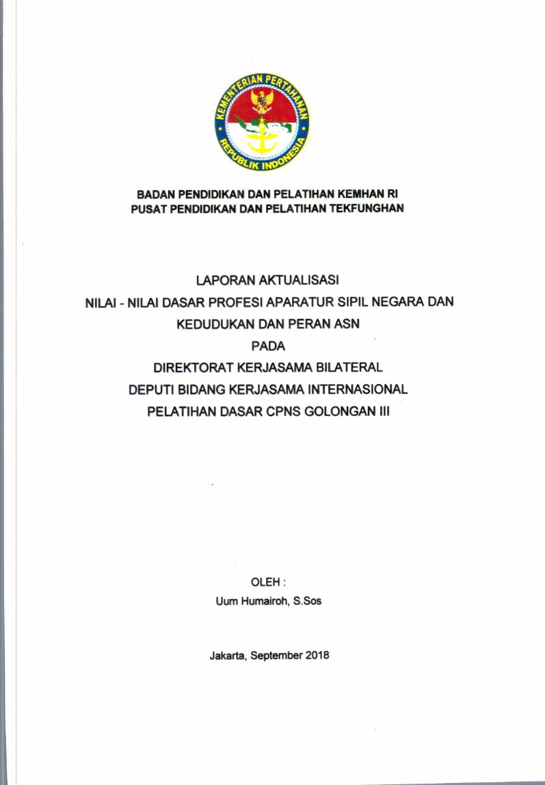 LAPORAN AKTUALISASI NILAI - NILAI DASAR PROFESI APARATUR SIPIL NEGARA DAN KEDUDUKAN DAN PERAN ASN PADA DIREKTORAT KERJASAMA BILATERAL DEPUTI KERJASAMA INTERNASIONAL PELATIHAN DASAR CPNS GOLONGAN III