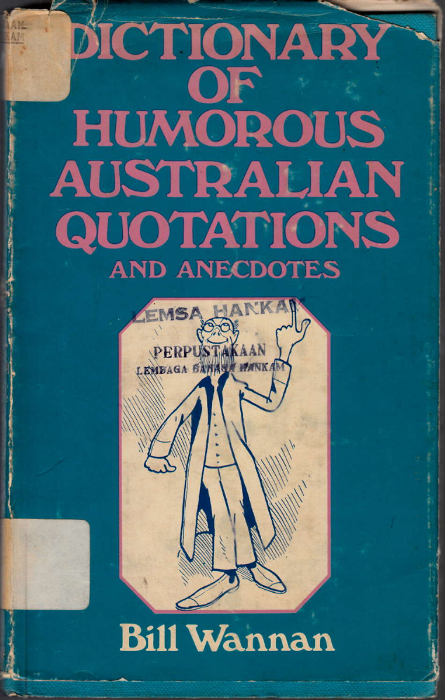 DICTIONARY OF HUMOROUS AUSTRALIAN QUOTATIONS AND ANECDOTES