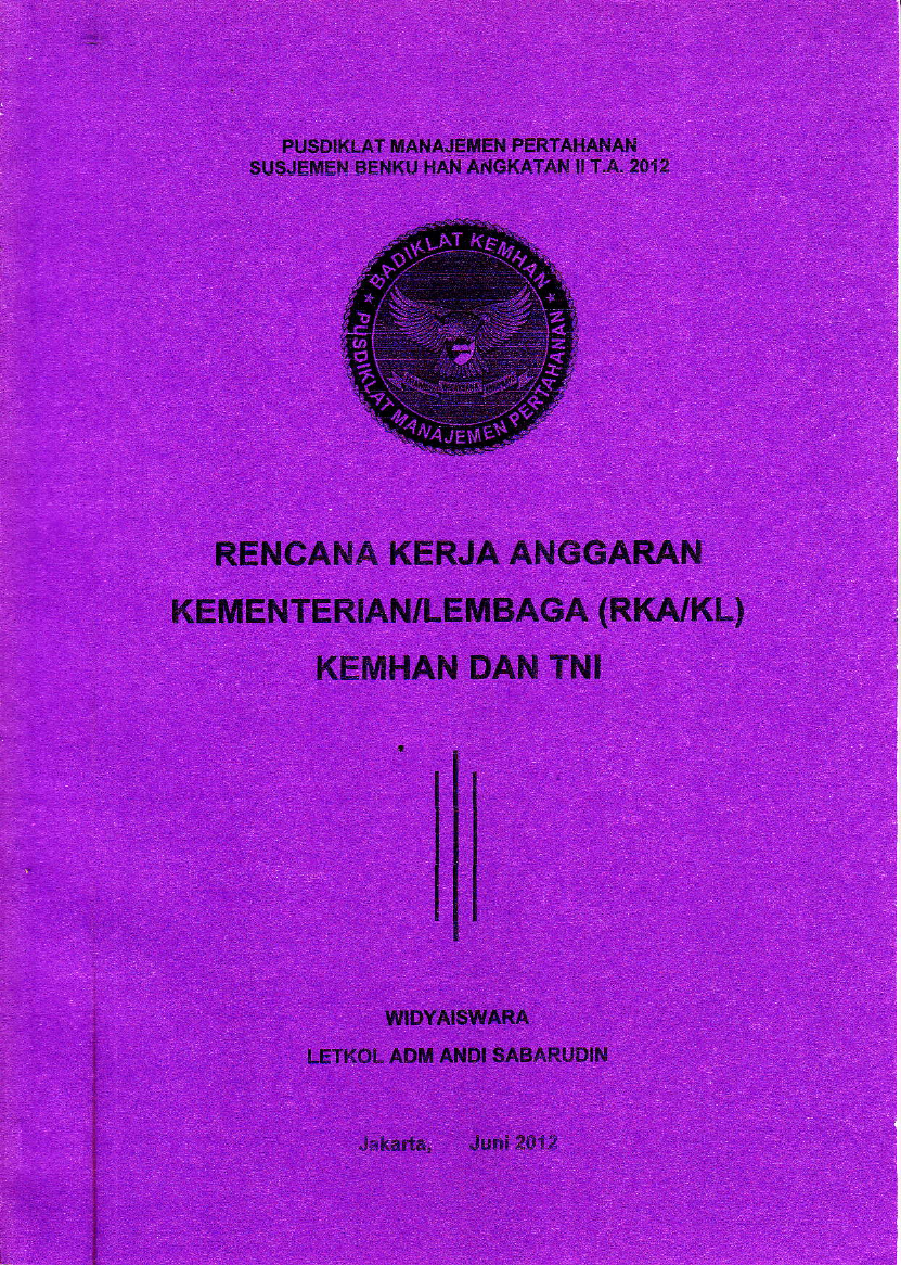 RENCANA KERJA ANGGARAN KEMENTERIAN/LEMBAGA (RKA-KL) KEMHAN DAN TNI