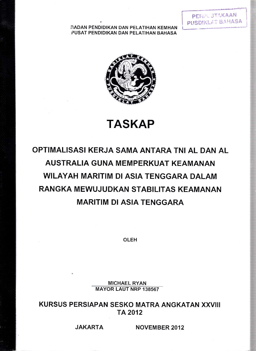OPTIMALISASI KERJA SAMA ANTARA TNI AL DAN AL AUSTRALIA GUNA MEMPERKUAT KEAMANAN WILAYAH MATIRIM DI ASIA TENGGARA DALAM RANGKA MEWUJUDKAN STABILITAS KEAMANAN MARITIM DI ASIA TENGGARA