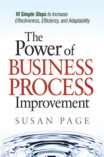 The Power of Business Process Improvement 10 Simple Steps to Increase  Effectiveness, Efficiency, and Adaptability